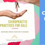 Chiropractic Practices Grossing Under $500K Are In Demand