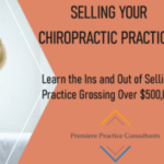 Ins and Outs of Selling Chiropractic A Practice Grossing Over $500,000