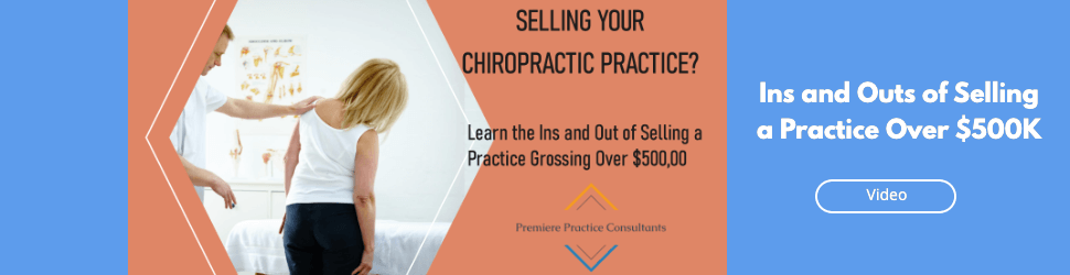 Ins and Outs of Selling Chiropractic A Practice Grossing Over $500,000