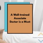 A Well-trained Associate Doctor is a Must