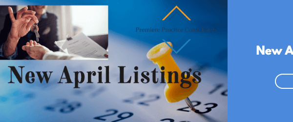 Premier Practice Consultant's New April Listings