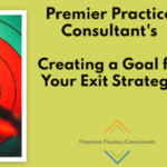 Importance of Creating a Goal for Your Exit Strategy