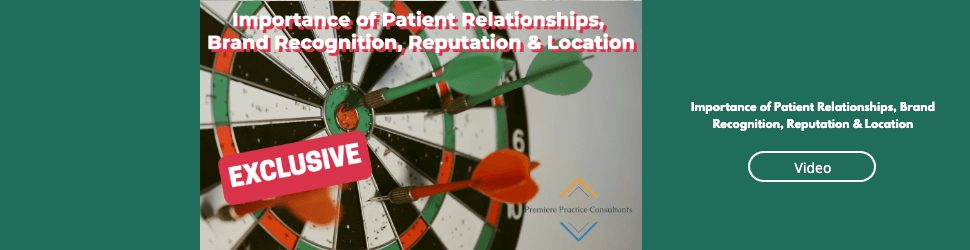 Importance of Patient Relationships, Brand Recognition, Reputation & Location