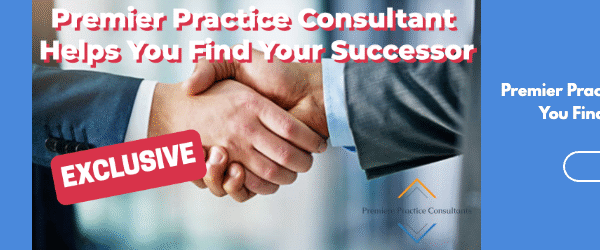 Premier Practice Consultant Helps You Find Your Successor
