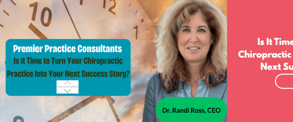 Is It Time to Turn Your Chiropractic Practice Into Your Next Success Story?